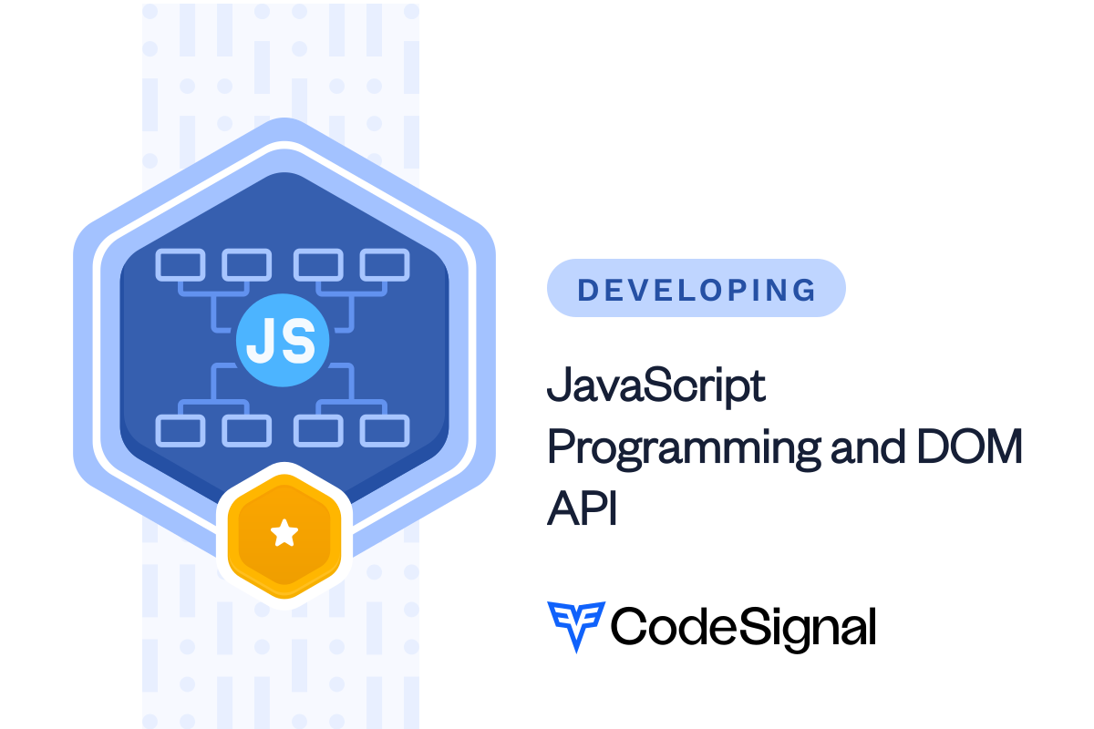 I just earned the developing badge for this skill: JavaScript Programming and DOM API