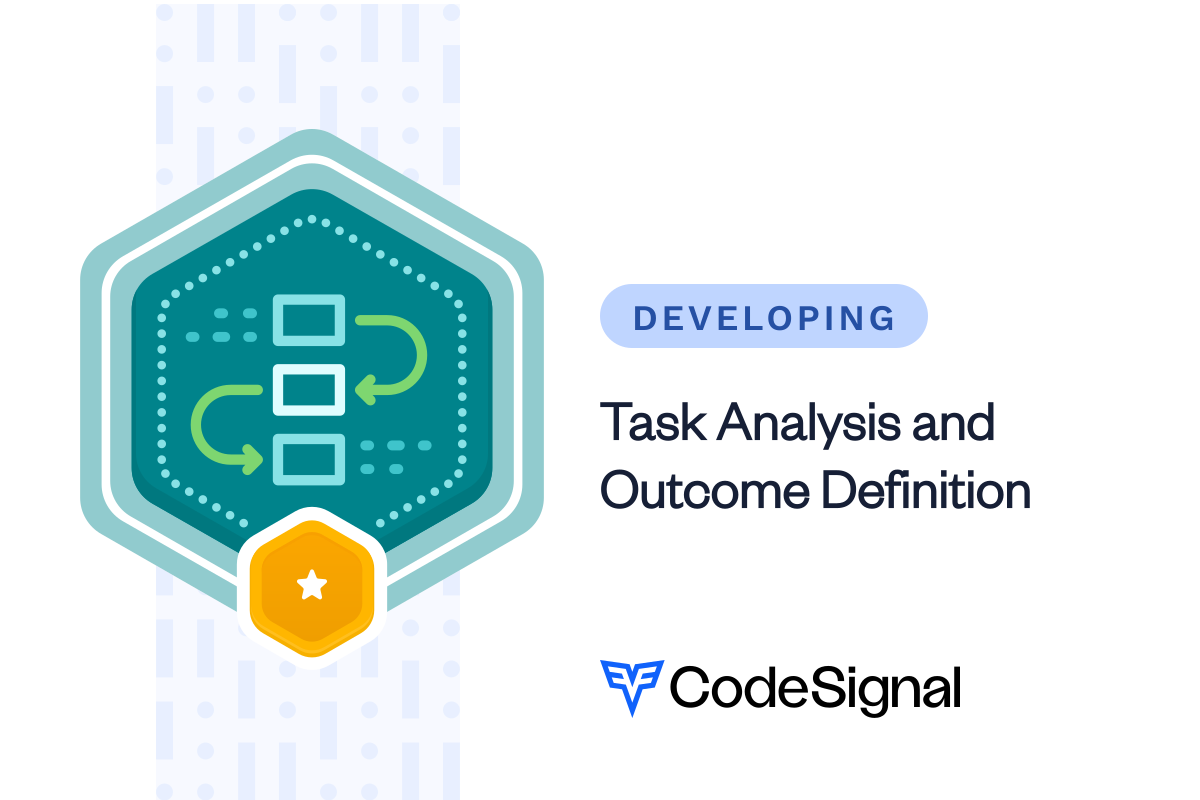 I just earned the developing badge for this skill: Task Analysis and Outcome Definition