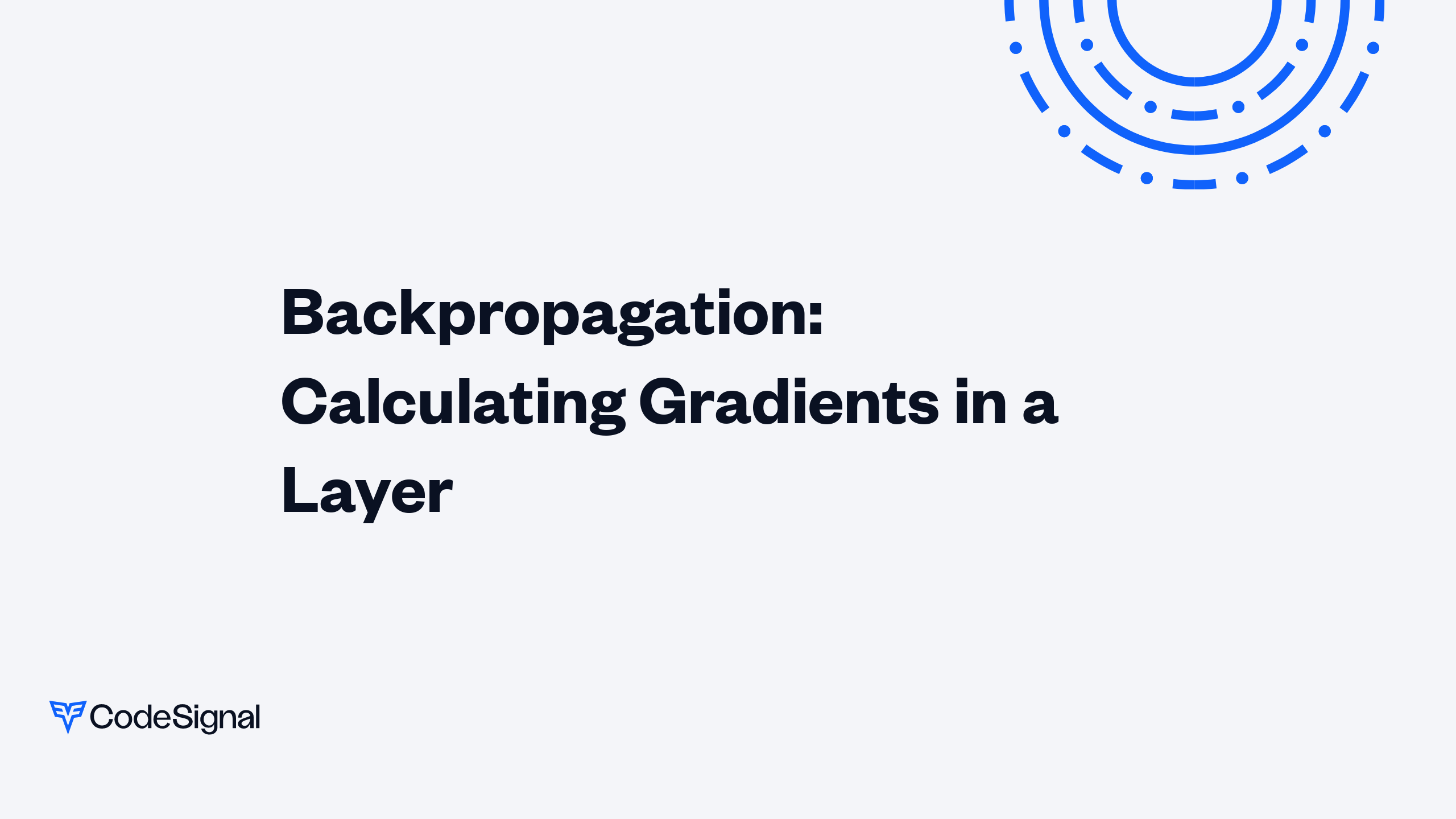 Backpropagation: Calculating Gradients in a Layer | CodeSignal Learn