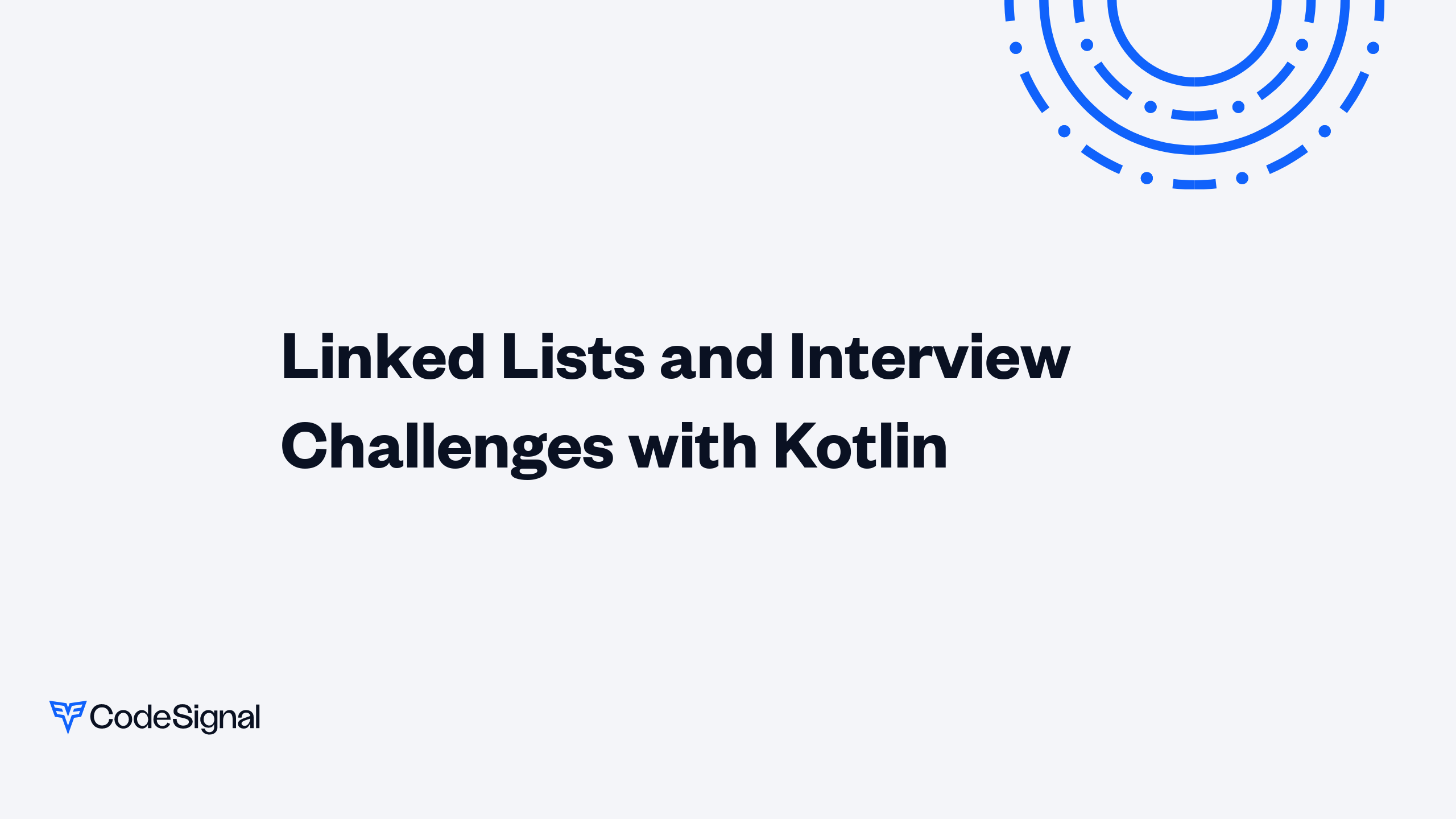 Linked Lists and Interview Challenges with Kotlin | CodeSignal Learn