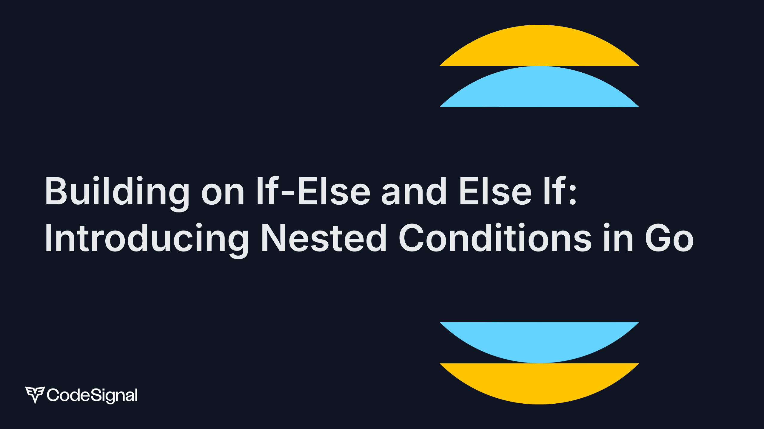 Building on If-Else and Else If: Introducing Nested Conditions in Go ...