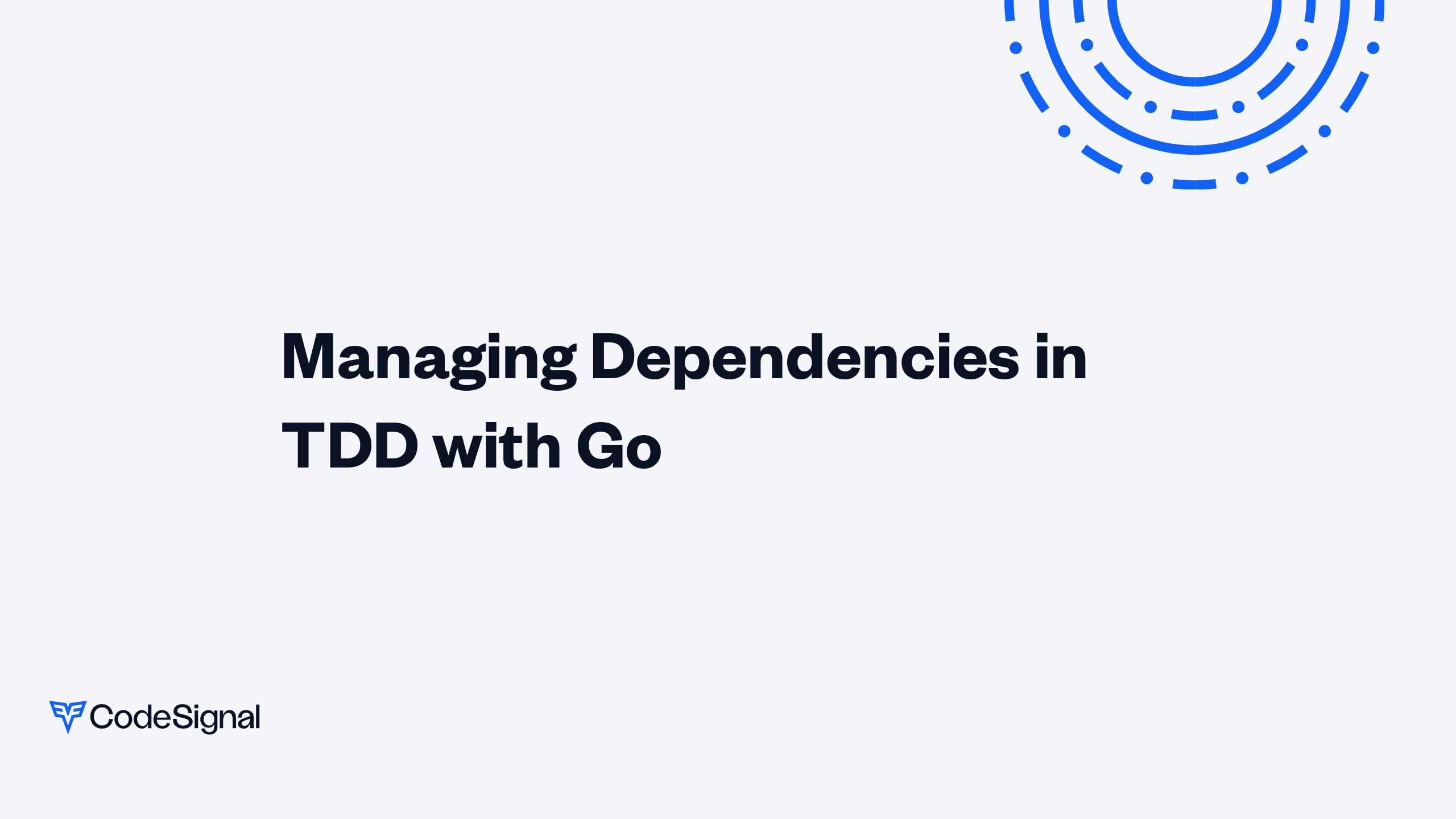 Managing Dependencies in TDD with Go | CodeSignal Learn