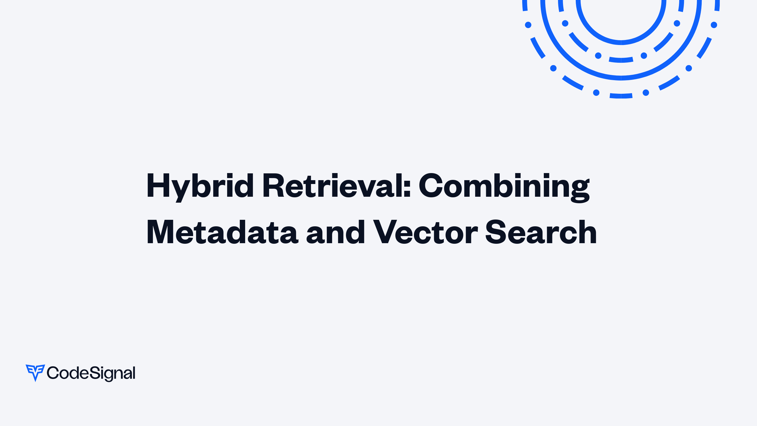 Hybrid Retrieval: Combining Metadata and Vector Search | CodeSignal Learn