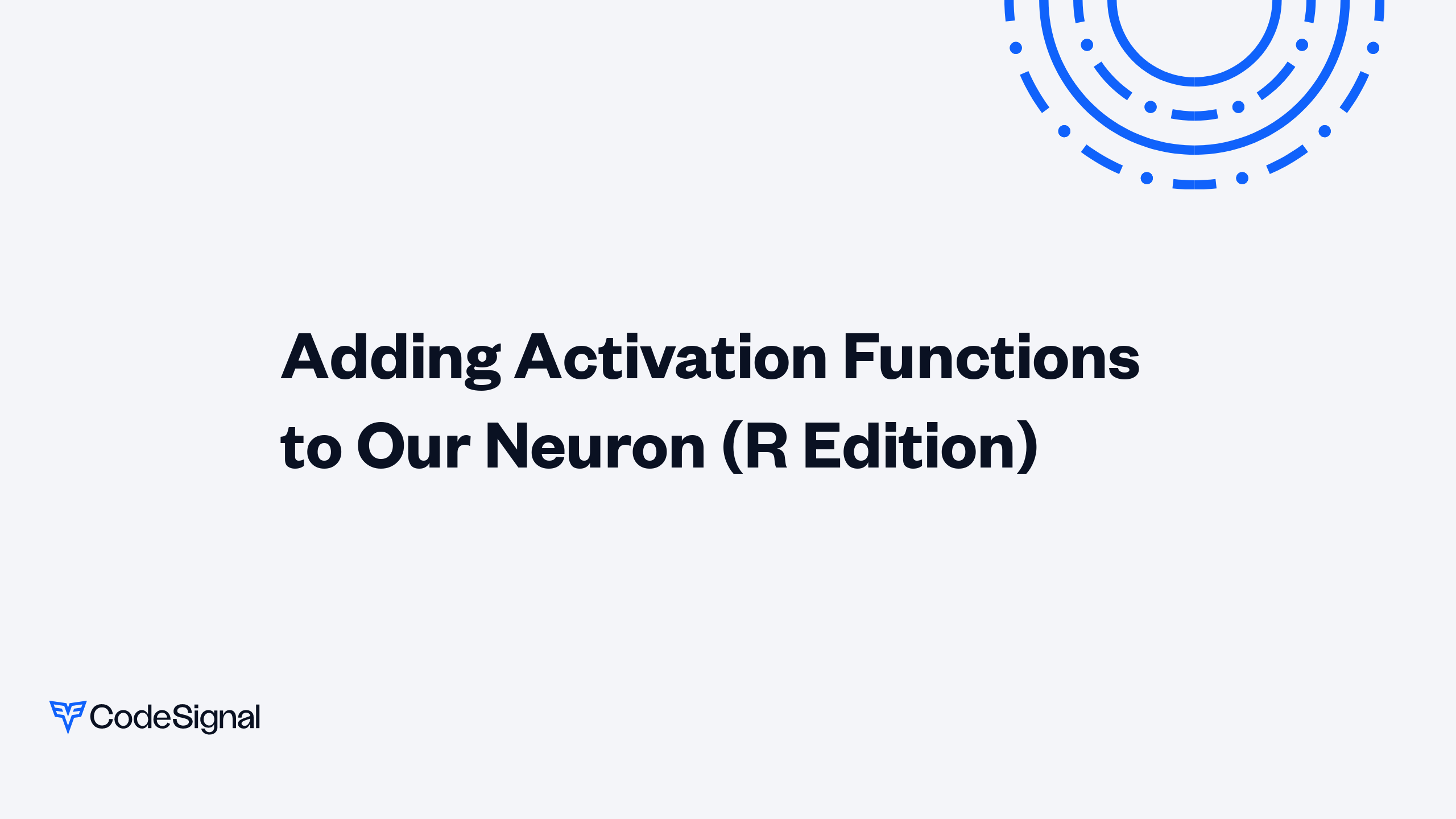 Adding Activation Functions to Our Neuron (R Edition) | CodeSignal Learn