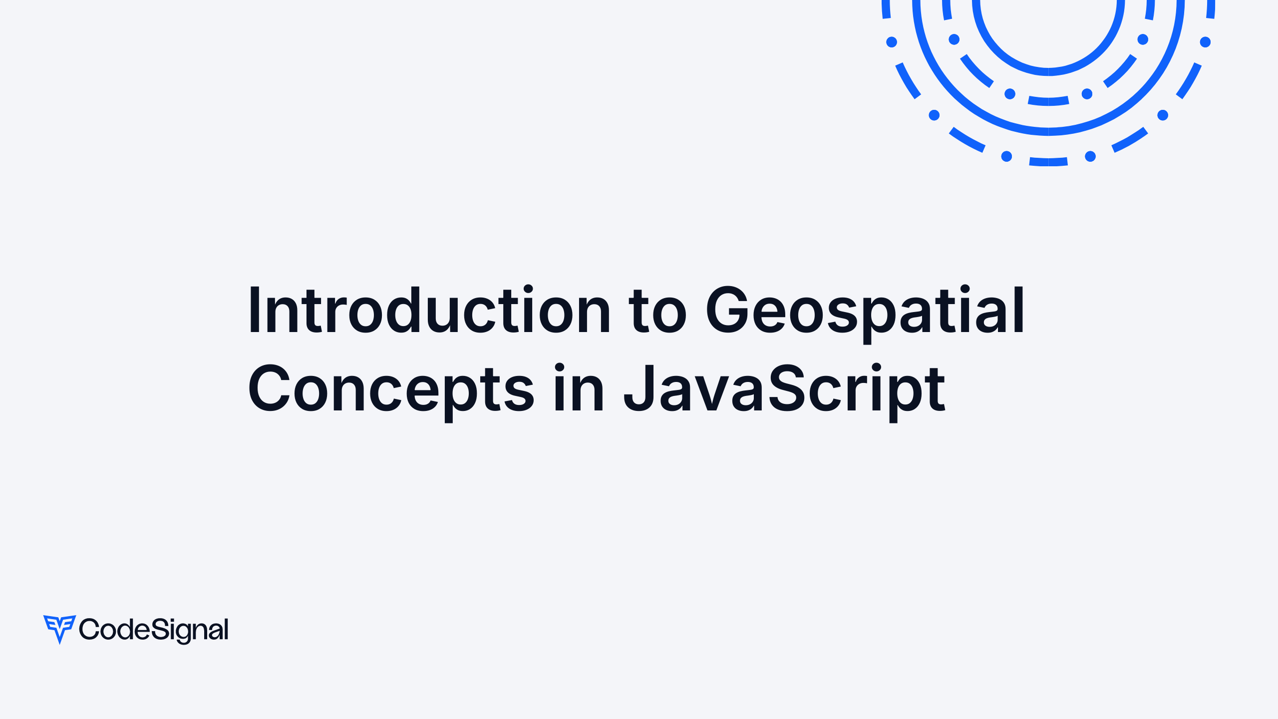 Introduction to Geospatial Concepts in JavaScript | CodeSignal Learn