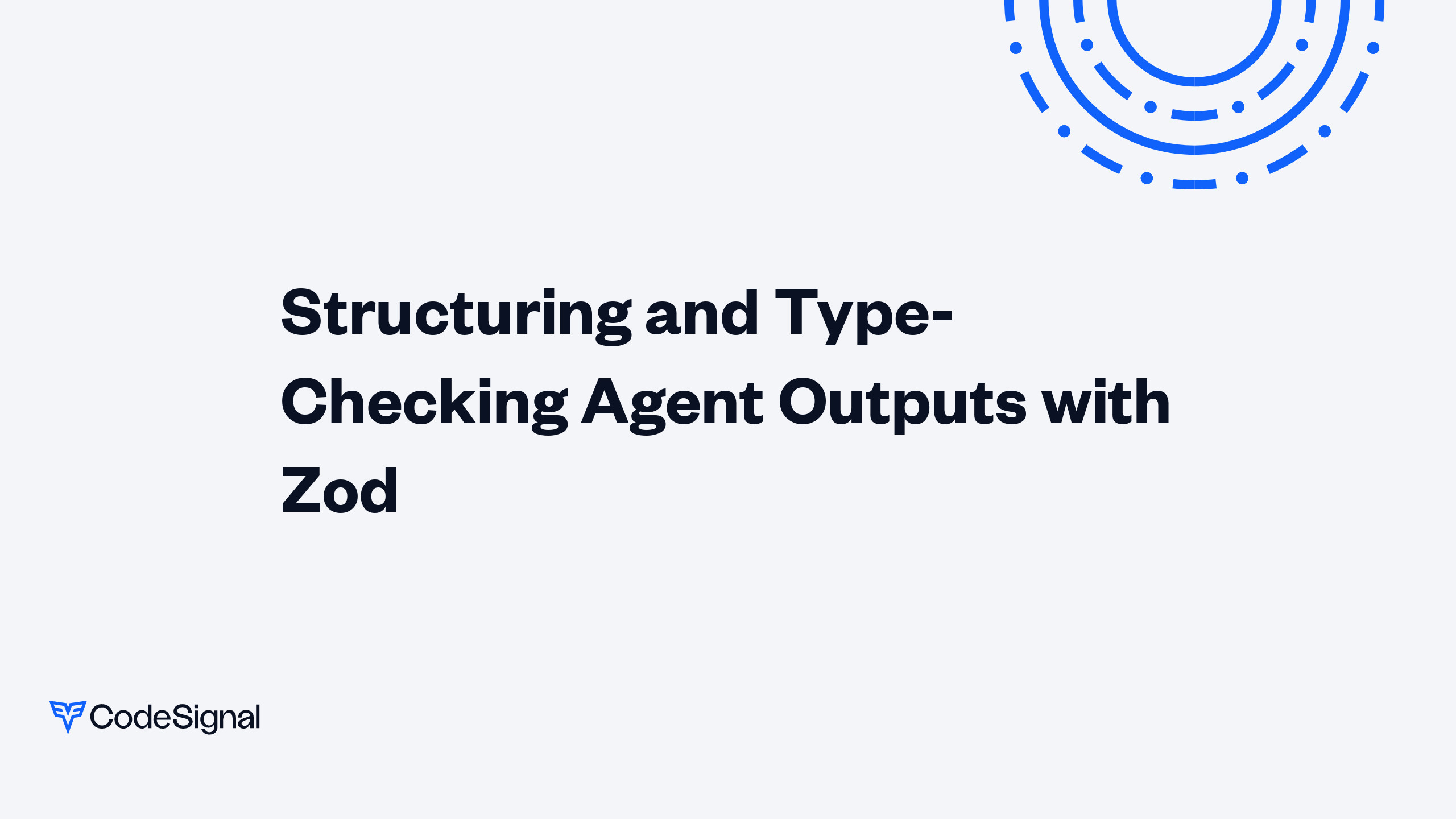 Structuring and Type-Checking Agent Outputs with Zod | CodeSignal Learn