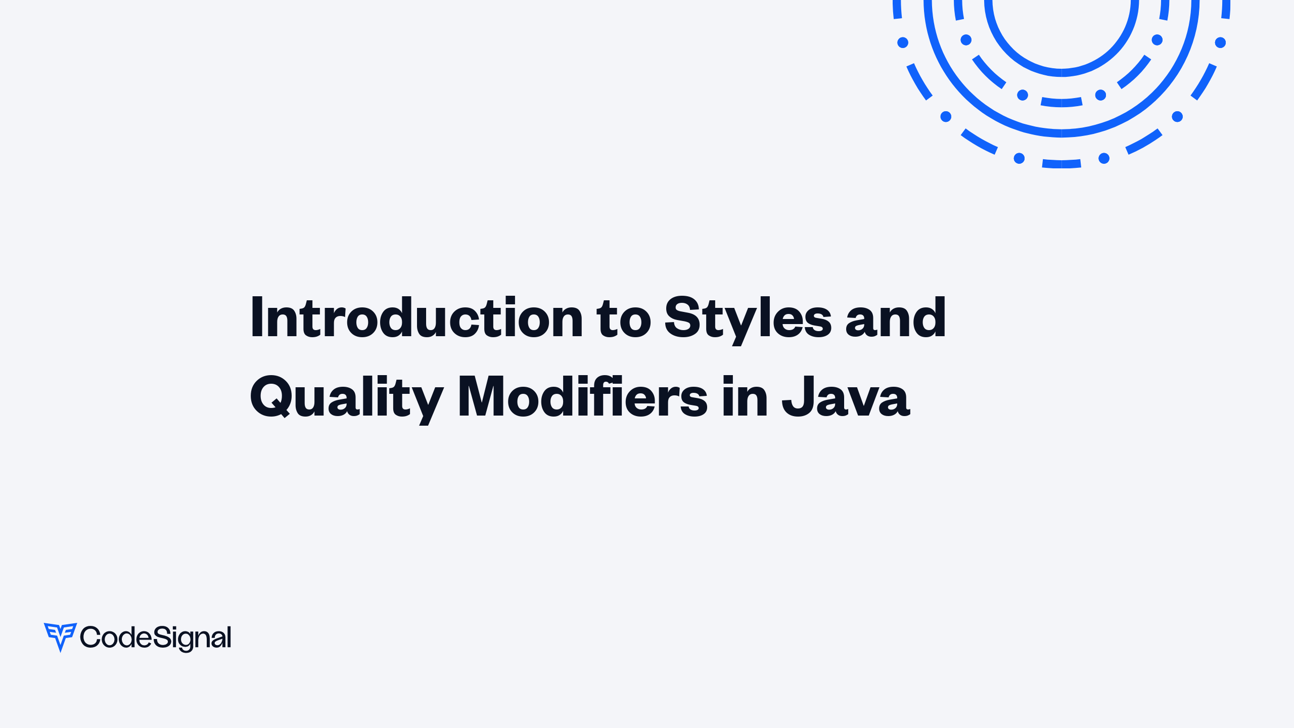 Introduction to Styles and Quality Modifiers in Java | CodeSignal Learn