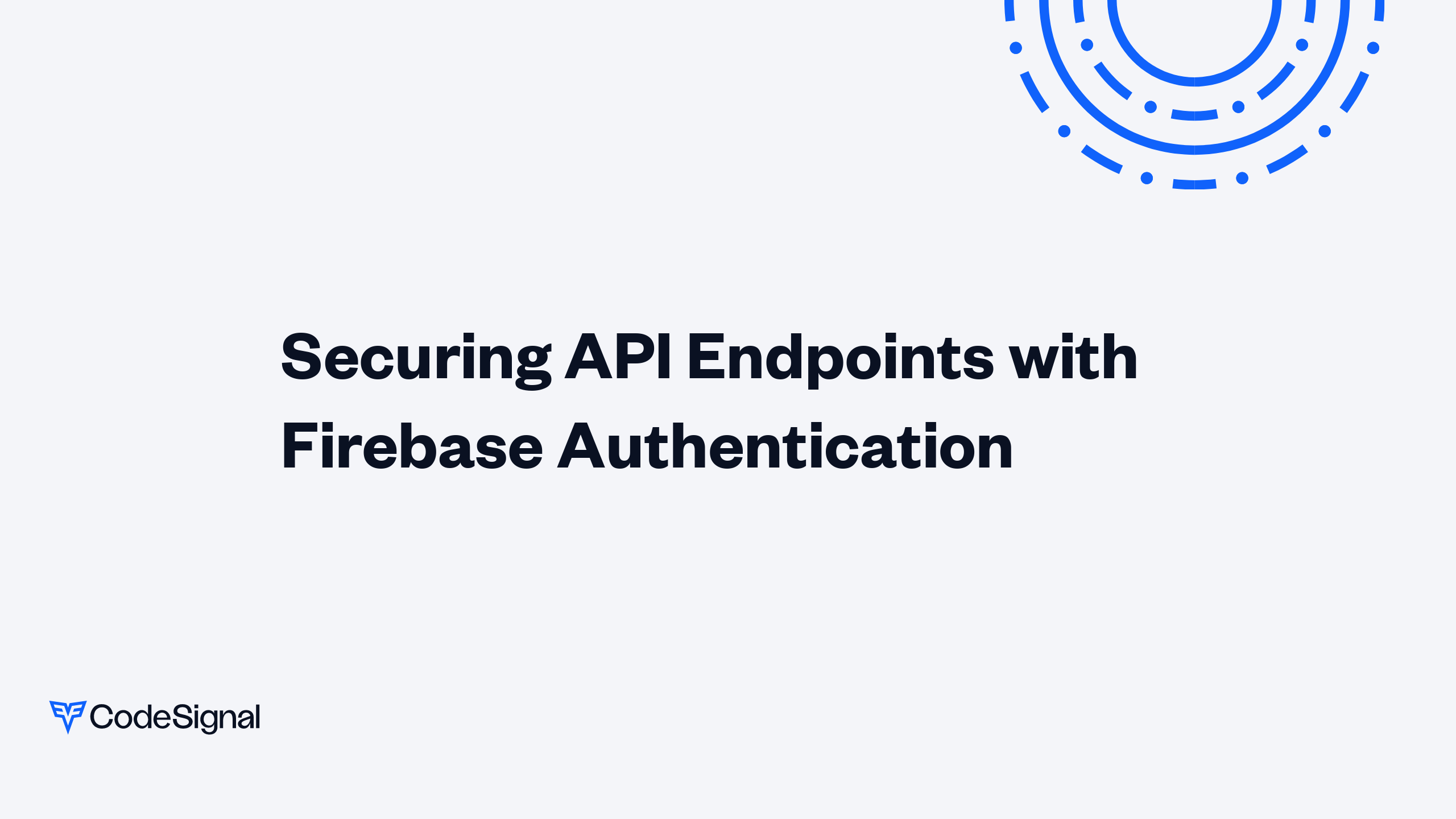 Securing API Endpoints with Firebase Authentication | CodeSignal Learn