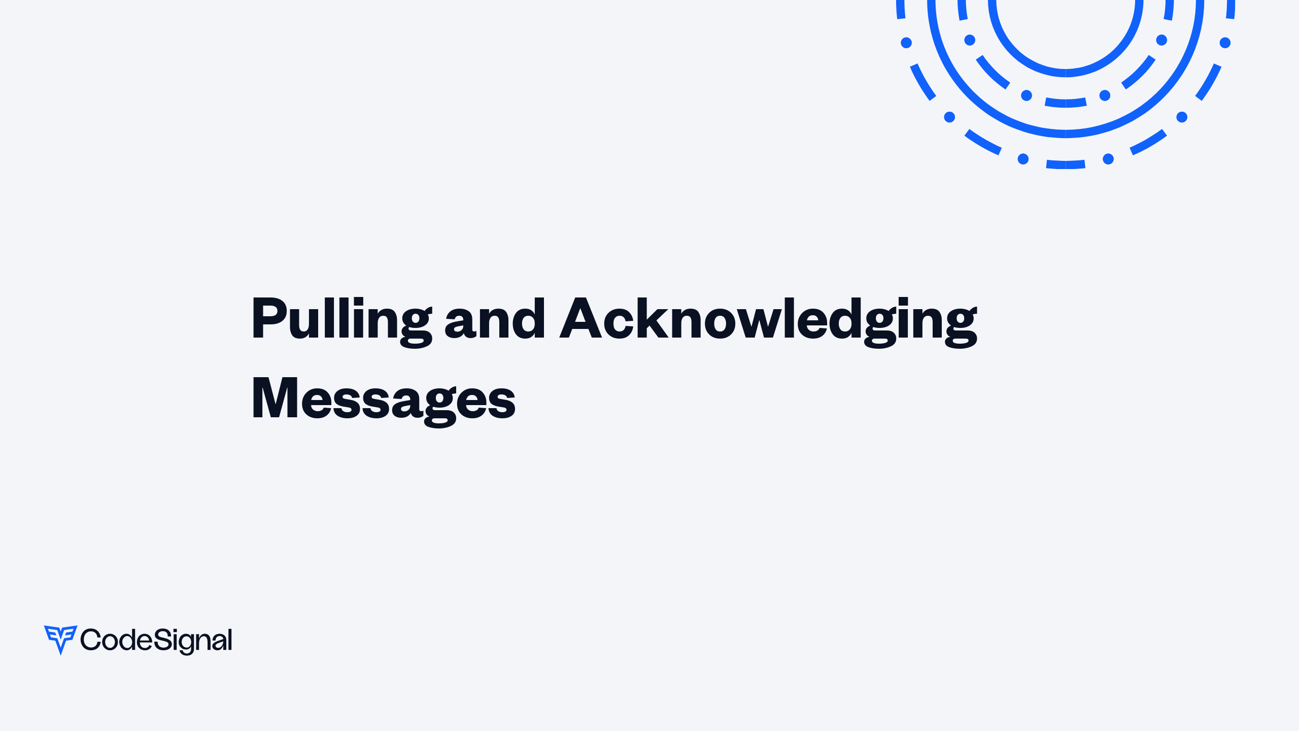 Pulling and Acknowledging Messages | CodeSignal Learn