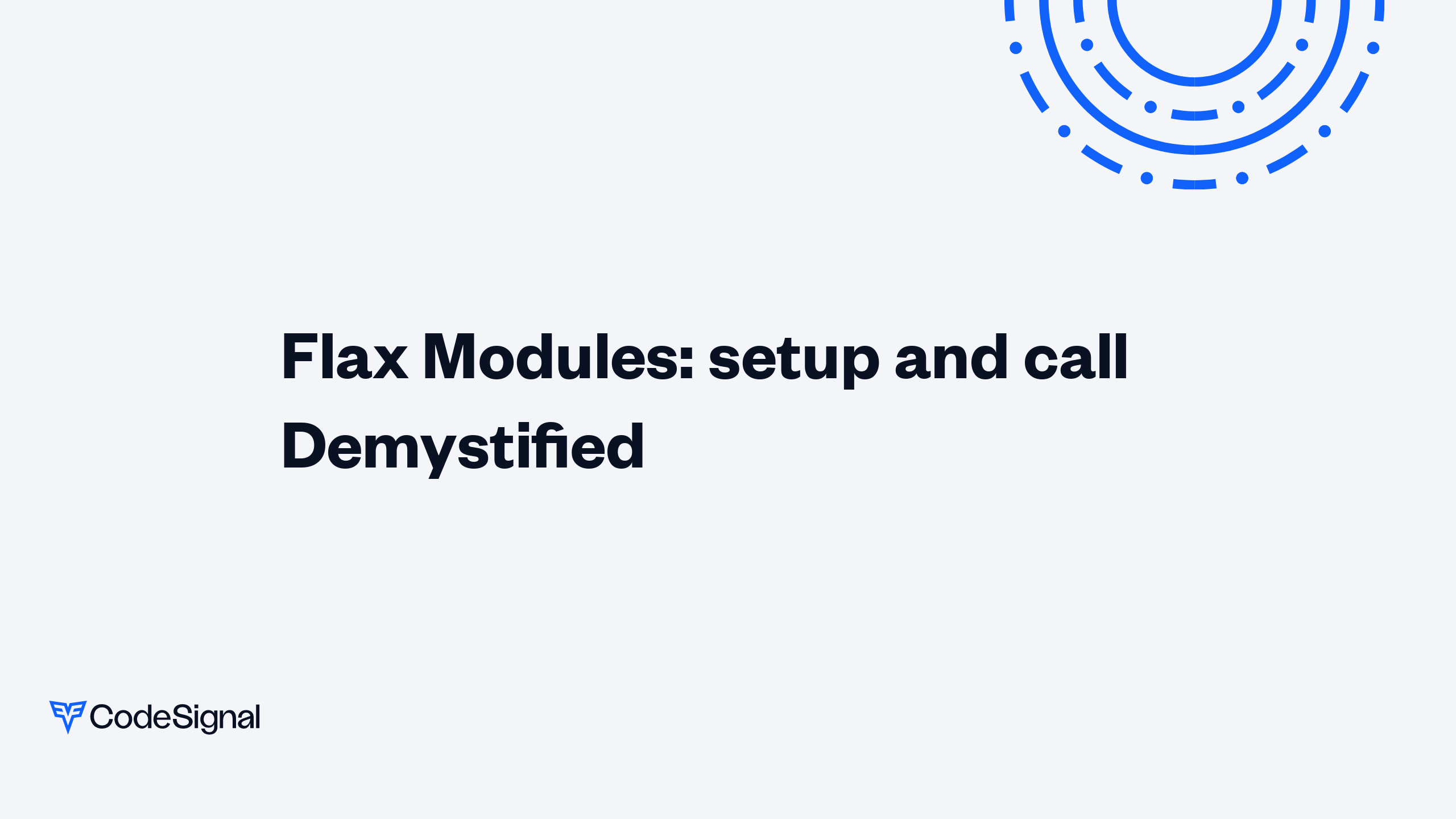 Flax Modules: setup and __call__ Demystified | CodeSignal Learn