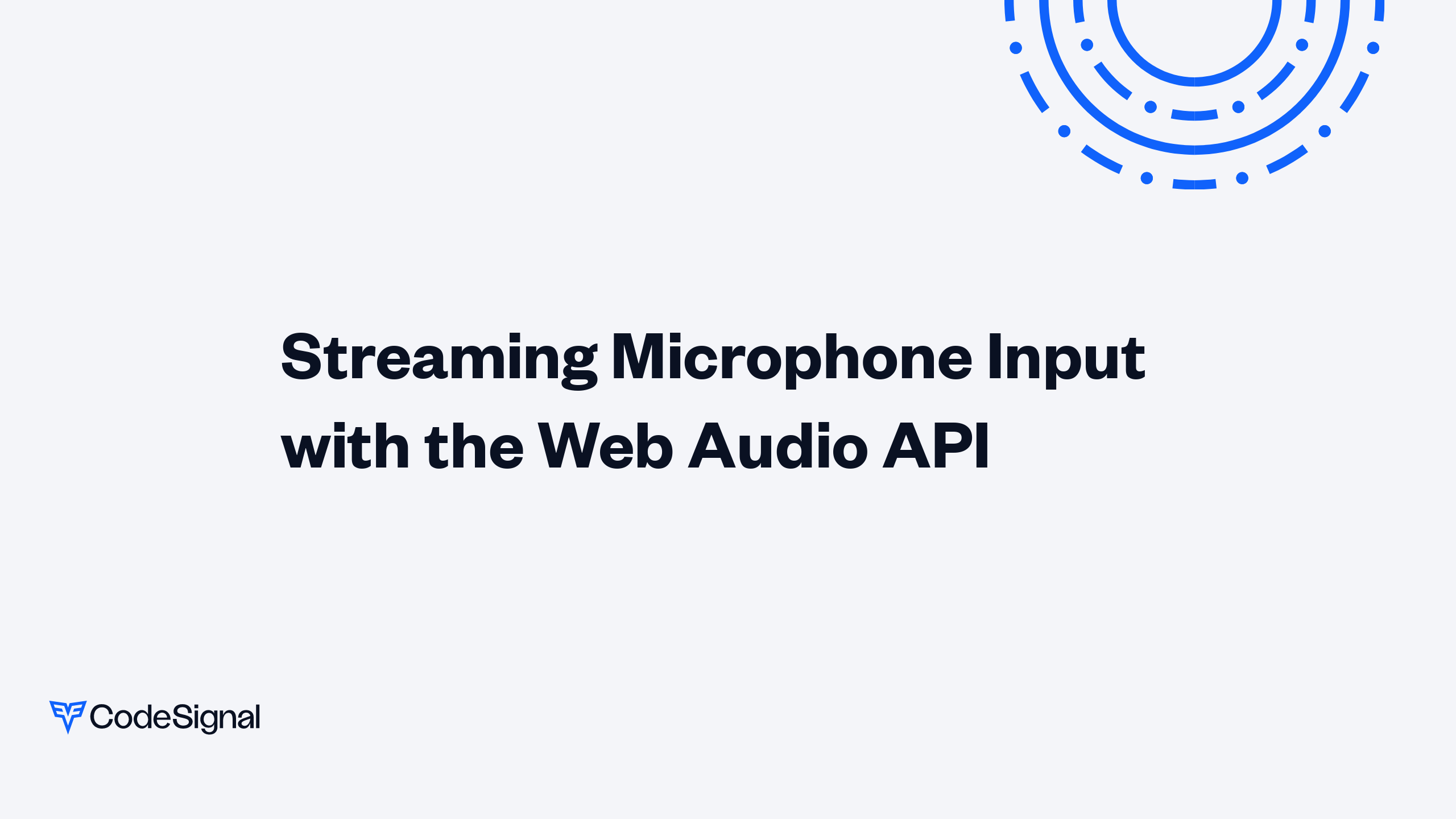 Streaming Microphone Input with the Web Audio API | CodeSignal Learn