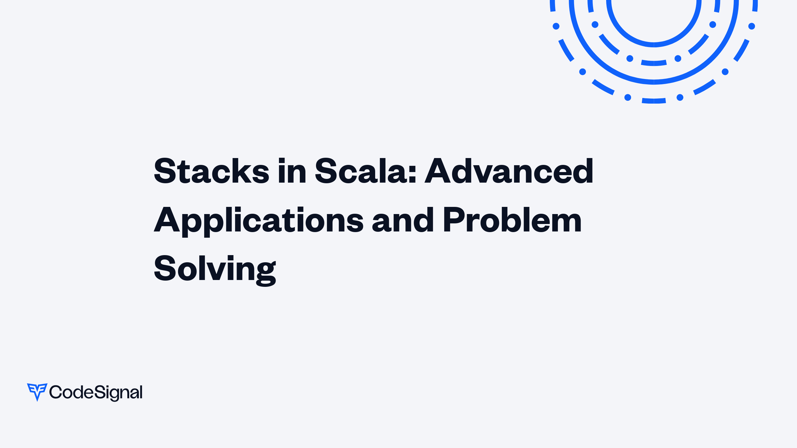 Stacks in Scala: Advanced Applications and Problem Solving | CodeSignal ...