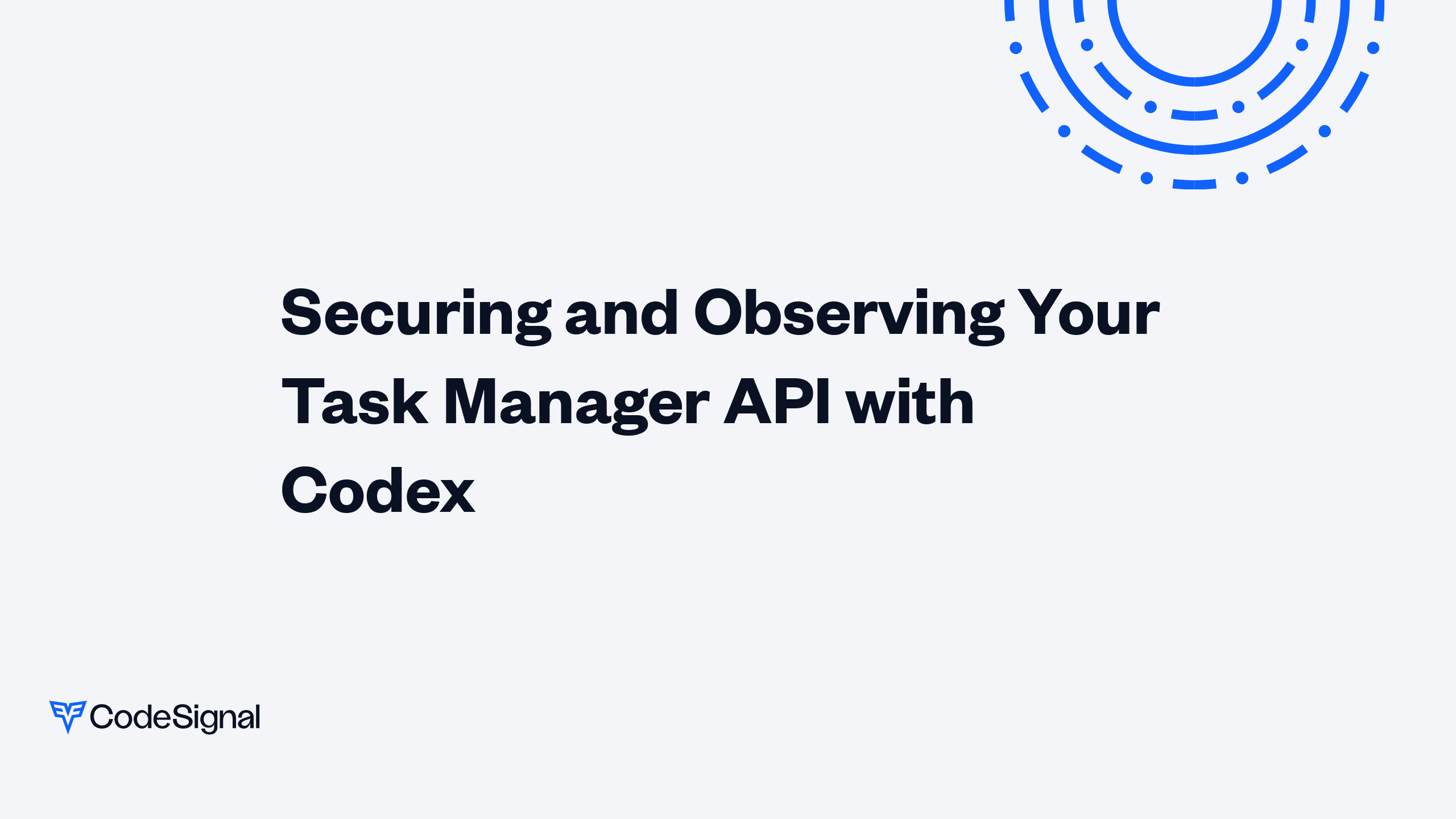Securing and Observing Your Task Manager API with Codex | CodeSignal Learn