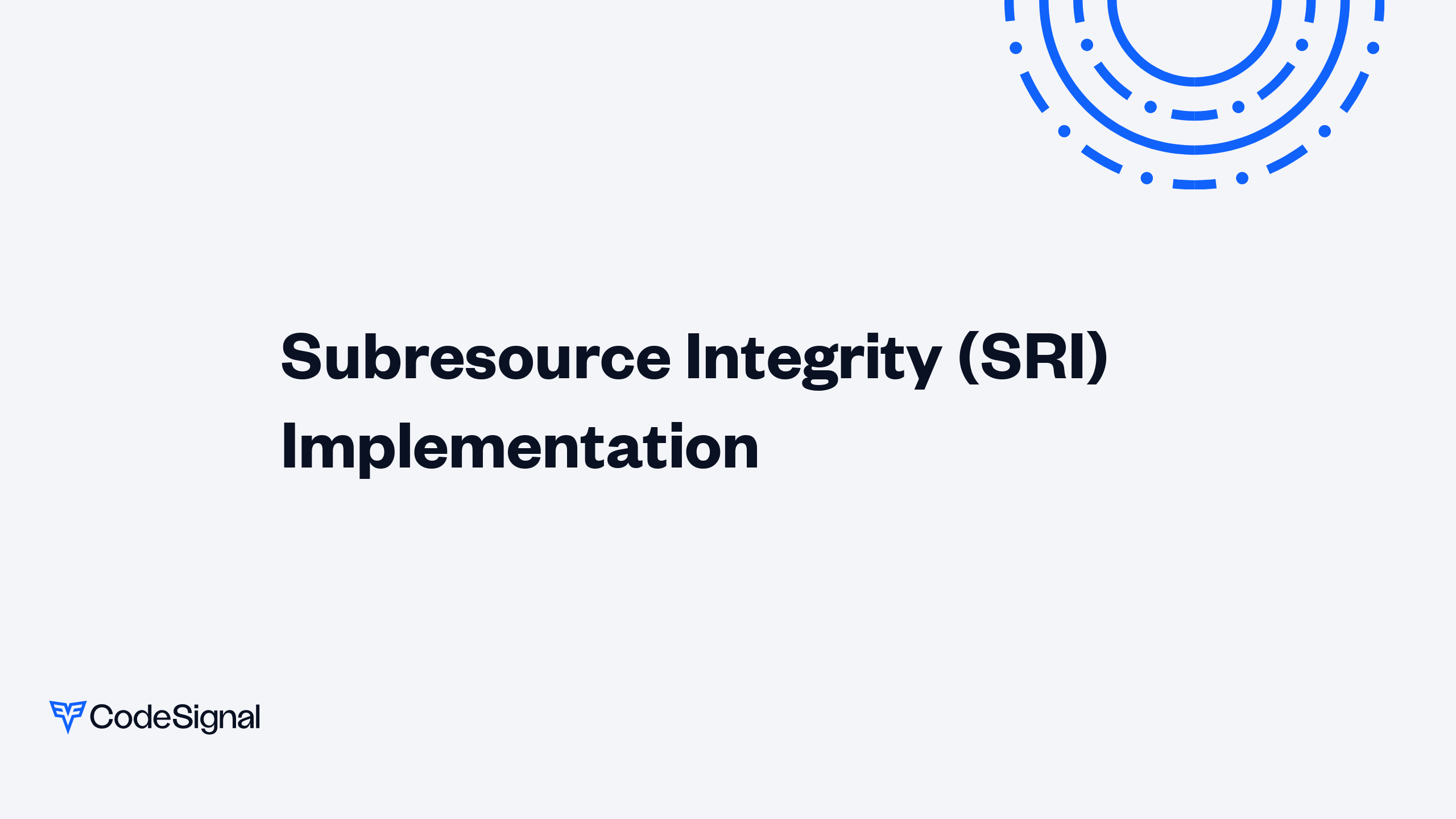 Subresource Integrity Subresource Integrity (SRI) Implementation | CodeSignal Learn