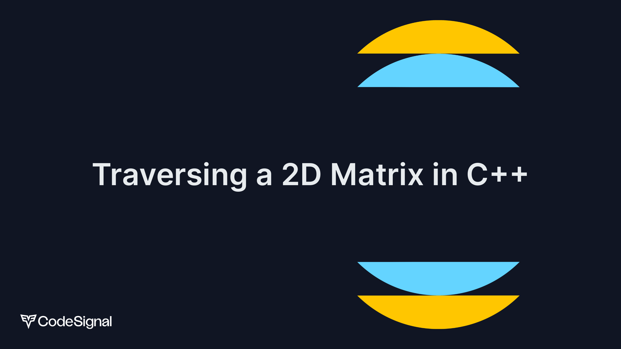 Traversing a 2D Matrix in C++ | CodeSignal Learn