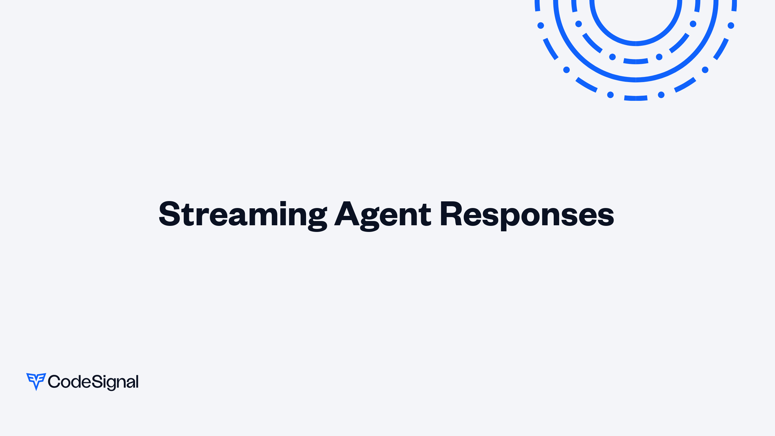 Streaming Agent Responses | CodeSignal Learn