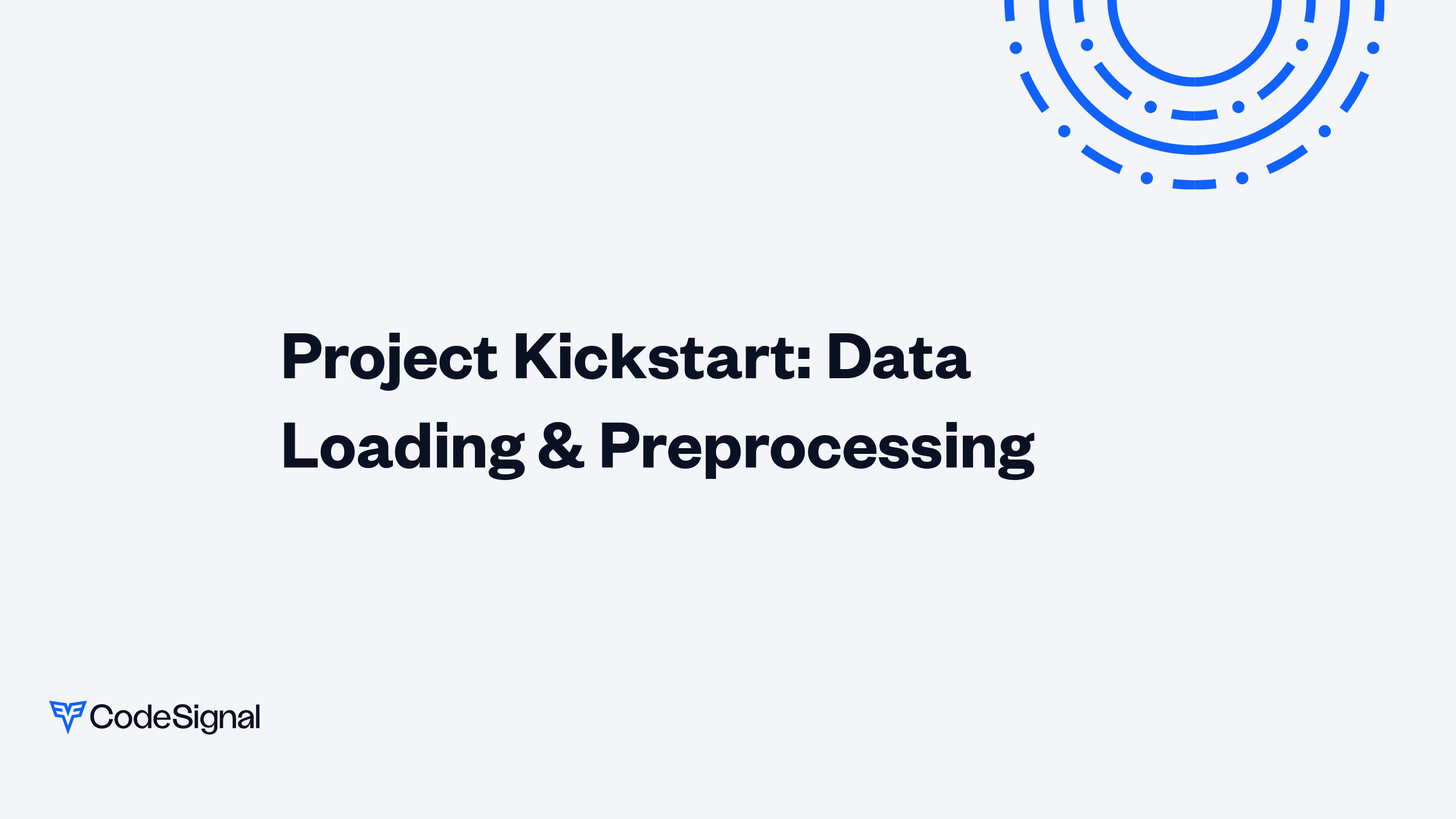 Project Kickstart: Data Loading & Preprocessing | CodeSignal Learn