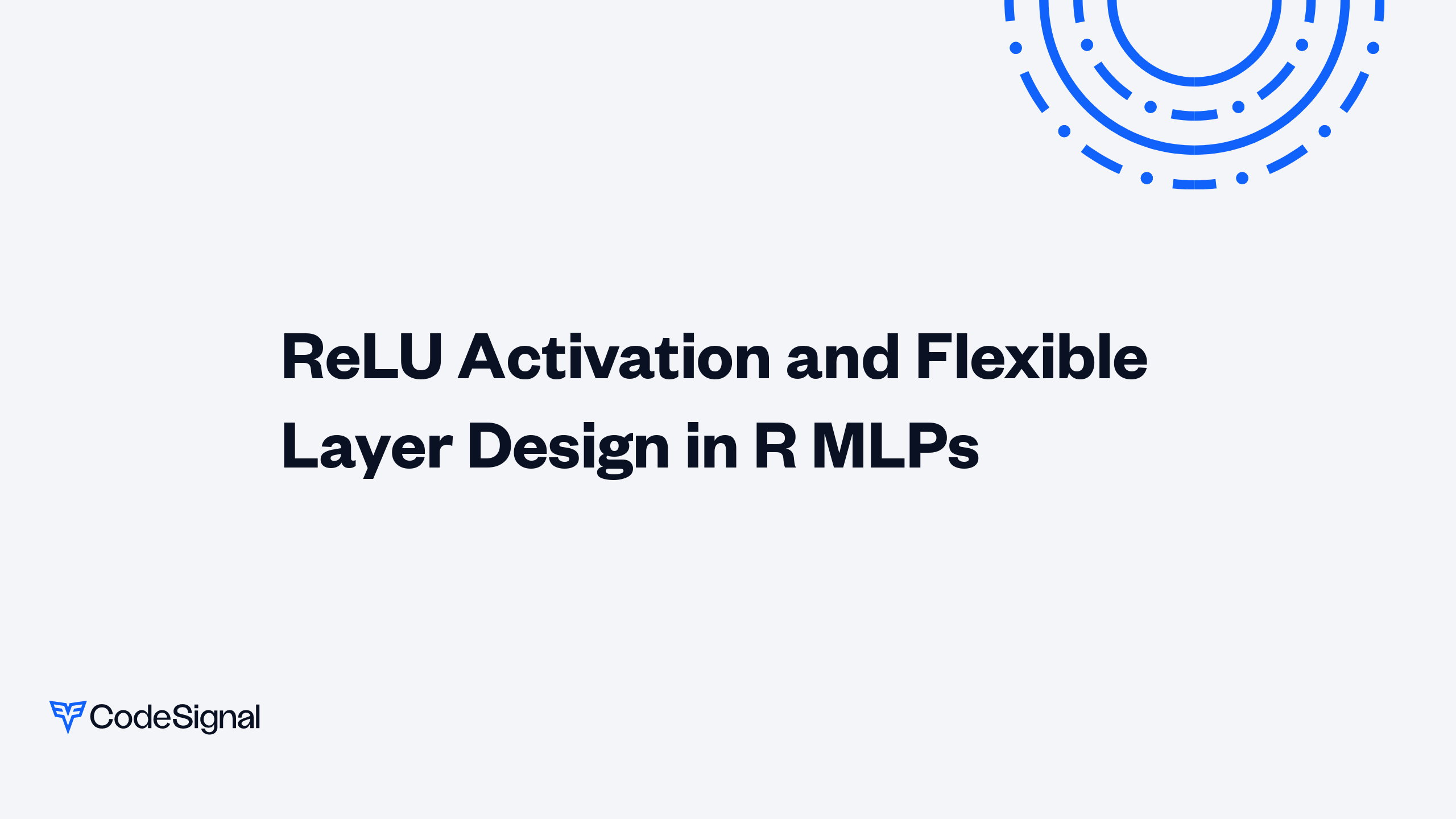 ReLU Activation and Flexible Layer Design in R MLPs | CodeSignal Learn
