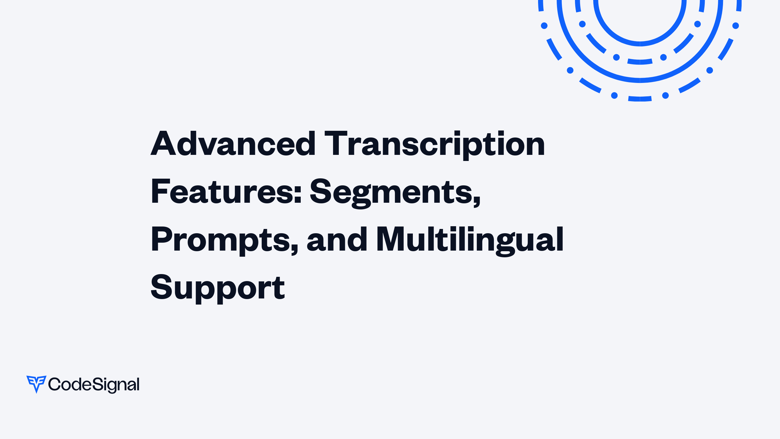 Advanced Transcription Features: Segments, Prompts, and Multilingual ...