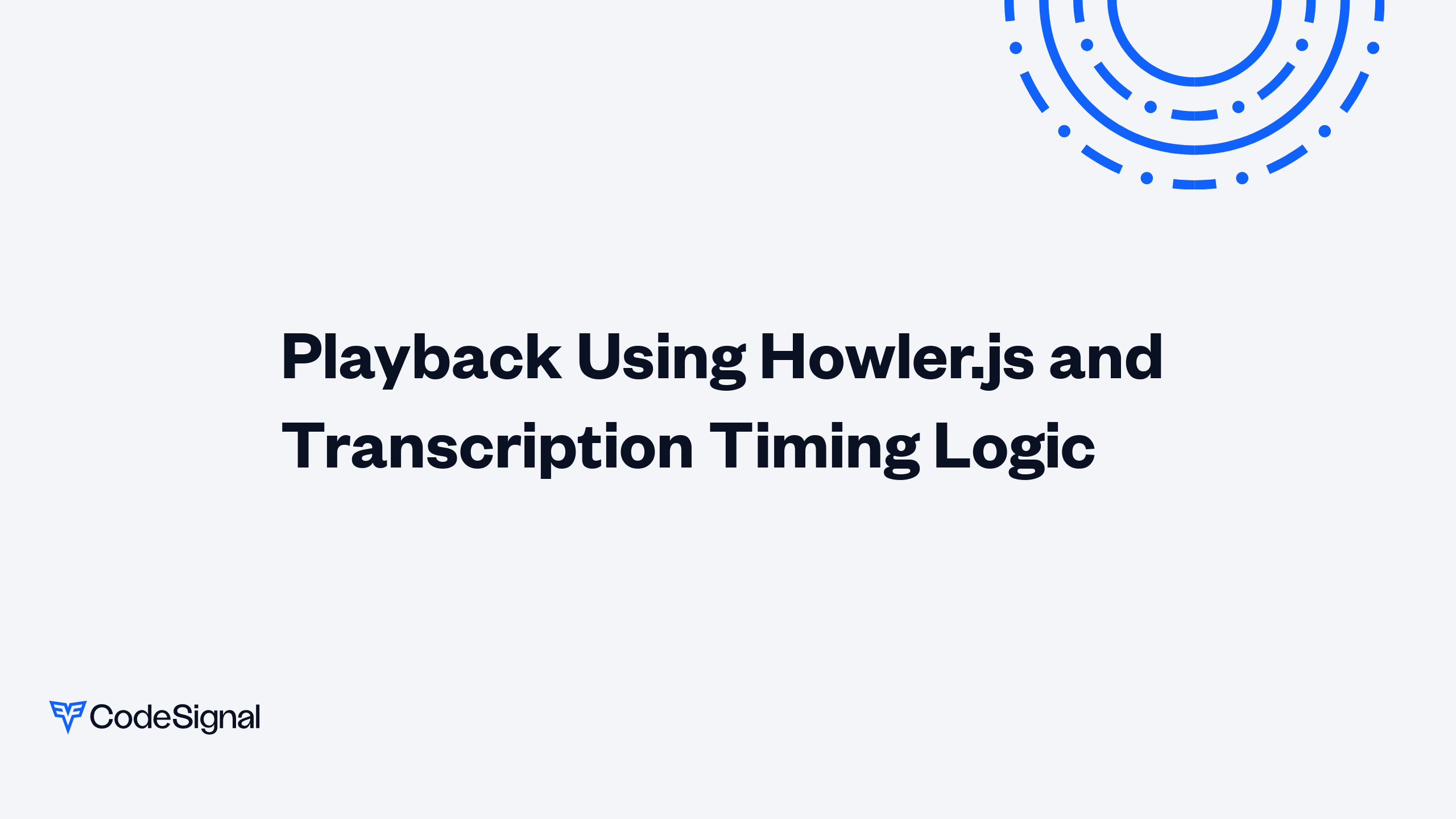Playback Using Howler.js and Transcription Timing Logic | CodeSignal Learn