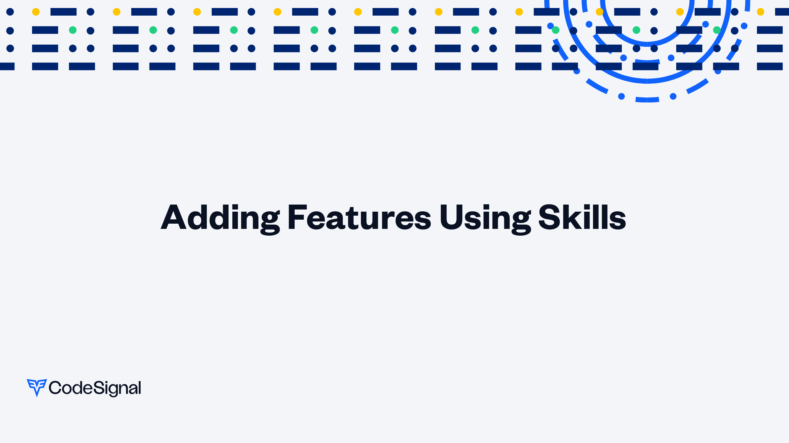 Adding Features Using Skills | CodeSignal Learn